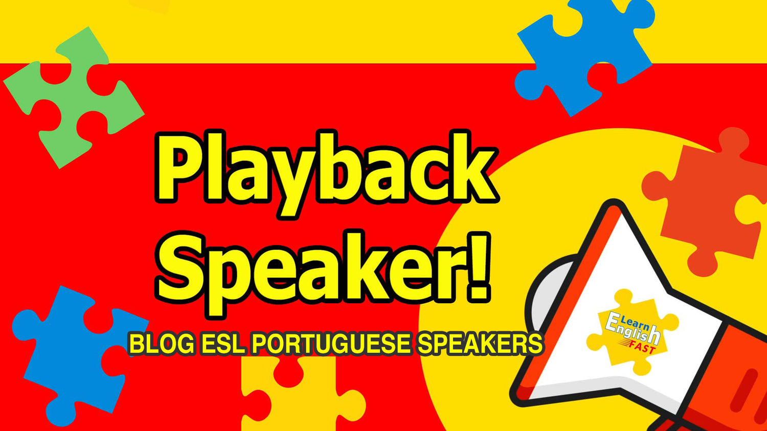 Ouça você mesmo falando inglês! Alto-falante de reprodução ESL